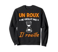 Humour Roux | Anniversaire Roux Ne Veillit Pas Message Drôle Sweatshirt