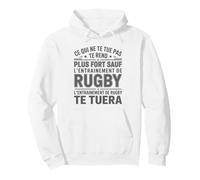 Humour Rugby Ce Qui Ne Te Tue Entraînement Rugbyman Drôle Sweat à Capuche