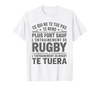 Humour Rugby Ce Qui Ne Te Tue Entraînement Rugbyman Drôle T-Shirt