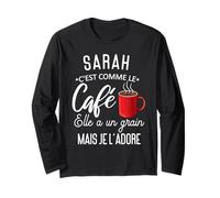 Humour Sarah comme le café elle a un grain je l'adore Manche Longue