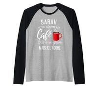 Humour Sarah comme le café elle a un grain je l'adore Manche Raglan