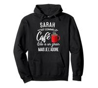 Humour Sarah comme le café elle a un grain je l'adore Sweat à Capuche