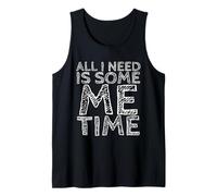 Humour Sarcastique All I Need is Some Me Time Introverti Débardeur