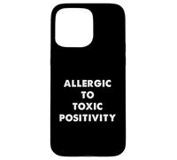 Humour Sarcastique Amusant Allergique à la positivité Toxique Coque pour iPhone 15 Pro Max
