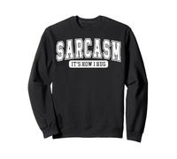 Humour Sarcastique : C'est comme Ça Que Je Fais Un Calin Sweatshirt