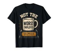 Humour Sarcastique de Bureau Not The Worst Employee T-Shirt