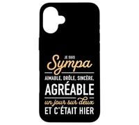Humour Sarcastique Je suis Sympa agréable Un Jour sur Deux Coque pour iPhone 16 Plus