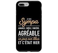 Humour Sarcastique Je suis Sympa agréable Un Jour sur Deux Coque pour iPhone 7 Plus/8 Plus