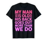 Humour Sarcastique Mon Homme Est Vieux Citation Drôle T-Shirt