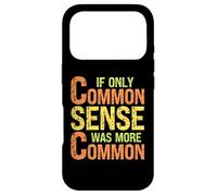 Humour Sarcastique - Si Seulement Le Bon Sens était Plus commun Coque pour iPhone 17 Pro