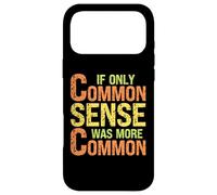 Humour Sarcastique - Si Seulement Le Bon Sens était Plus commun Coque pour iPhone 17 Pro Max