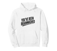 Humour Sarcastique You've Been Brainwashed Sweat à Capuche
