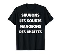 Humour Sauvons Les Souris mangeons des chattes T-Shirt