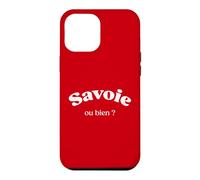 Humour Savoie, ou Bien ? Jeu de Mot Savoyard ça va ou Bien Coque pour iPhone 12 Pro Max
