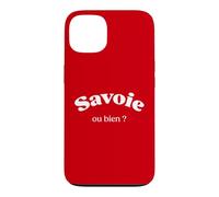 Humour Savoie, ou Bien ? Jeu de Mot Savoyard ça va ou Bien Coque pour iPhone 13