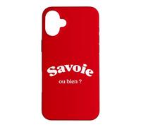Humour Savoie, ou Bien ? Jeu de Mot Savoyard ça va ou Bien Coque pour iPhone 16 Plus