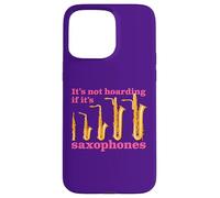 Humour Saxophone Drôle de Fierté Saxophoniste Collectionneur Coque pour iPhone 15 Pro Max