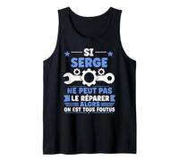 Humour Serge Ne Peut Pas Le Réparer Bricolage Prénom Serge Débardeur