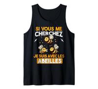 Humour si Vous me Chercher Je suis avec Les Abeilles Drôle Débardeur