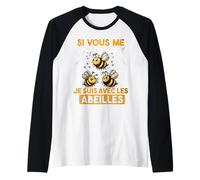 Humour si Vous me Chercher Je suis avec Les Abeilles Drôle Manche Raglan