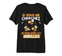 Humour si Vous me Chercher Je suis avec Les Abeilles Drôle T-Shirt Haut de Gamme