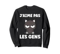 Humour Simple Chat Mignon grognon Drole J'aime Pas Les Gens Sweatshirt