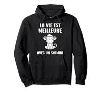 Humour singe animaux La vie est meilleure avec un saïmiri Sweat à Capuche