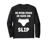 Humour Slip homme drôle culotte je m'en fous je suis en slip Manche Longue
