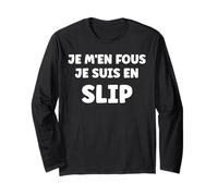Humour Slip homme drôle culotte je m'en fous je suis en slip Manche Longue