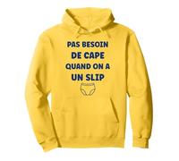 Humour Slip homme pas besoin de cape quand on a un slip Sweat à Capuche