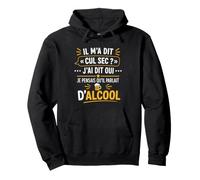 Humour Soirée Apéro Boisson Blague Il M’a Dit Cul Sec Sweat à Capuche