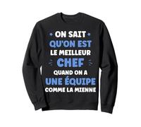 Humour Super Chef équipe on Sait qu'on est Le Meilleur Chef Sweatshirt