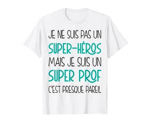 Humour Super Prof Meilleur Professeur Cadeau Instituteur T-Shirt
