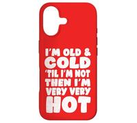 Humour sur la ménopause, Vieux et Froid jusqu'à ce Que Je ne Coque pour iPhone 17