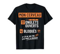 Humour Surcharge Mentale Mon Cerveau a 17 onglets Ouverts T-Shirt