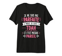 Humour tdah Fille per hyperactivité Je suis Tdah T-Shirt Haut de Gamme