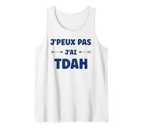 Humour tdah Super hyperactivité Humour j'peux Pas J'Ai Tdah Débardeur