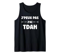 Humour tdah Super hyperactivité Humour j'peux Pas J'Ai Tdah Débardeur