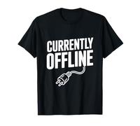 Humour Technique drôle débranché actuellement Hors Ligne T-Shirt