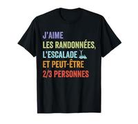 Humour tee shirt Randonnée Escalade homme femme Cadeau Tee T-Shirt