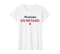 Humour toujours en retard Madame en retard T-Shirt