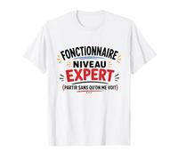 Humour Travail Bureau Fonctionnaire Niveau Expert T-Shirt