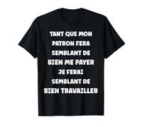 Humour Travail Bureau Je Ferais Semblant De Travailler T-Shirt