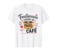Humour Travail Café Fonctionnaire Expert T-Shirt