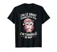 Humour Travail de Nuit J'Ai Cette Tête Chouette Fatiguée T-Shirt