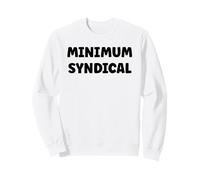 Humour Travail Semblant De Travailler Minimum syndical Sweatshirt