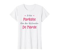 Humour Un caractère de Merde Je suis Parfaite T-Shirt