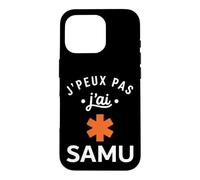 Humour Urgences Secours Médical J'peux Pas J'Ai Samu Coque pour iPhone 16 Pro