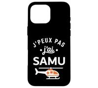 Humour Urgences Secours Médical J'peux Pas J'Ai Samu Coque pour iPhone 16 Pro Max