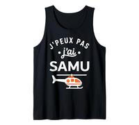 Humour Urgences Secours Médical J'peux Pas J'Ai Samu Débardeur